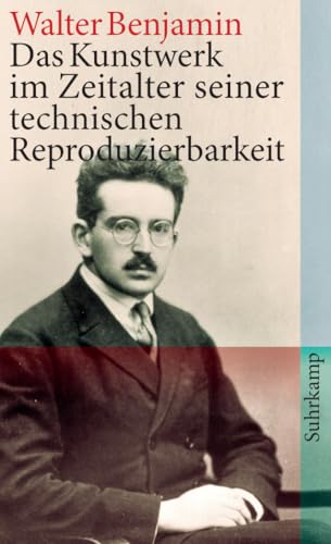 Das Kunstwerk im Zeitalter seiner technischen Reproduzierbarkeit: Drei Studien zur Kunstsoziologie (suhrkamp taschenbuch) von Suhrkamp Verlag AG