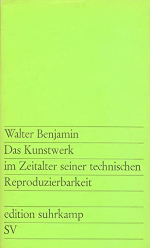 Das Kunstwerk im Zeitalter seiner technischen Reproduzierbarkeit: Drei Studien zur Kunstsoziologie (edition suhrkamp) von Suhrkamp Verlag AG
