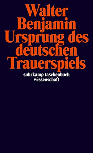 Ursprung des deutschen Trauerspiels (suhrkamp taschenbuch wissenschaft) von Suhrkamp Verlag AG