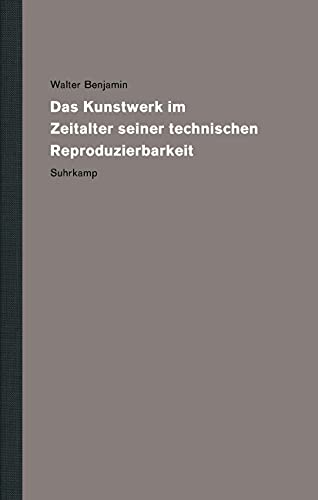 Werke und Nachlaß. Kritische Gesamtausgabe: Band 16: Das Kunstwerk im Zeitalter seiner technischen Reproduzierbarkeit von Suhrkamp Verlag AG