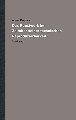 Werke und Nachlaß. Kritische Gesamtausgabe: Band 16: Das Kunstwerk im Zeitalter seiner technischen Reproduzierbarkeit Werke und Nachlaß. Kritische Gesamtausgabe: Band 16: Das Kunstwerk im Zeitalter seiner technischen Reproduzierbarkeit