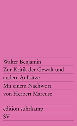 Zur Kritik der Gewalt und andere Aufsätze: Nachw. v. Herbert Marcuse (edition suhrkamp) von Suhrkamp Verlag AG