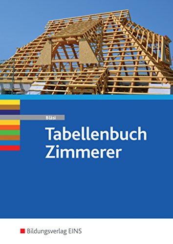 Tabellenbuch Zimmerer: Tabellenbuch