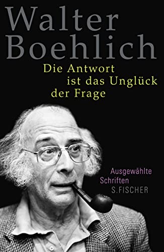 Die Antwort ist das Unglück der Frage: Ausgewählte Schriften