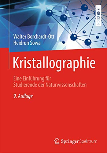 Kristallographie: Eine Einführung für Studierende der Naturwissenschaften (Springer-Lehrbuch)