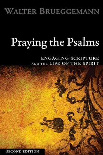 Praying the Psalms, Second Edition: Engaging Scripture and the Life of the Spirit von Cascade Books