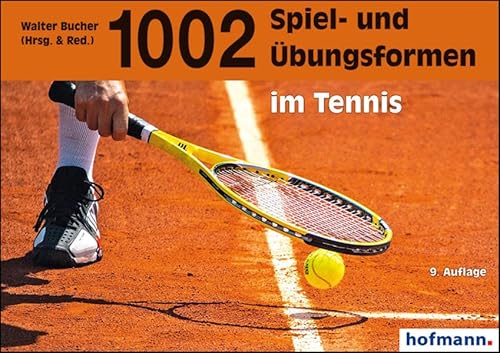 1002 Spiel- und Übungsformen im Tennis von Hofmann GmbH & Co. KG