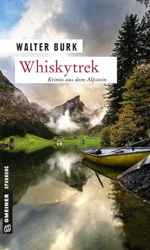 Whiskytrek: Krimis aus dem Alpstein (Kriminalromane im GMEINER-Verlag) von Gmeiner-Verlag