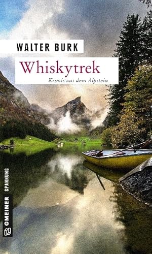 Whiskytrek: Krimis aus dem Alpstein (Kriminalromane im GMEINER-Verlag) von Gmeiner-Verlag