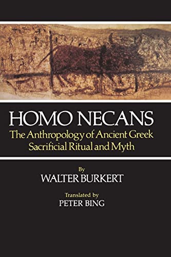 Homo Necans: The Anthropology of Ancient Greek Sacrificial Ritual and Myth von University of California Press