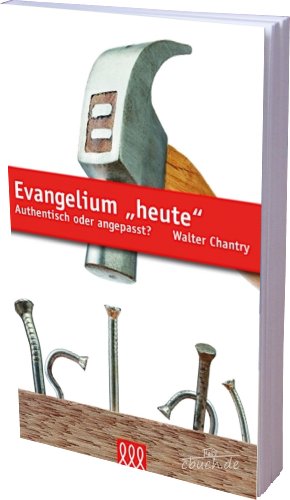 Evangelium "heute": Authentisch oder angepasst?