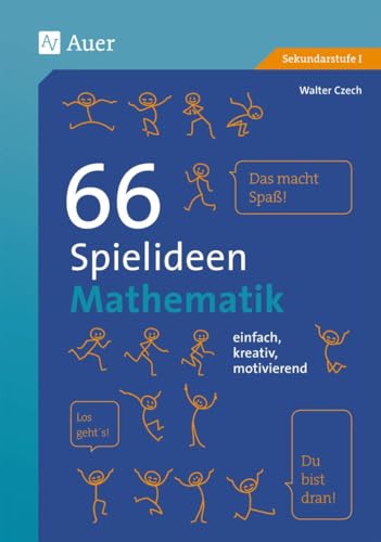66 Spielideen Mathematik: einfach, kreativ, motivierend (5. bis 10. Klasse) (Spielideen Sekundarstufe)