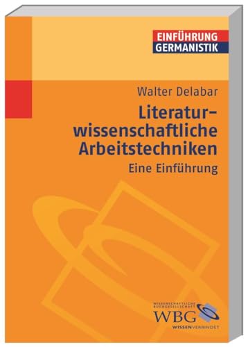 Literaturwissenschaftliche Arbeitstechniken: Eine Einführung (Germanistik kompakt)