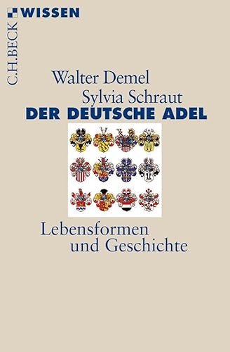 Der deutsche Adel: Lebensformen und Geschichte (C.H.BECK Wissen) von Beck C. H.