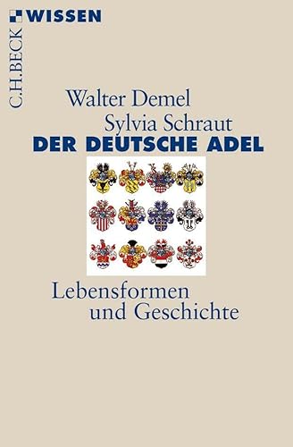 Der deutsche Adel: Lebensformen und Geschichte (Beck'sche Reihe)