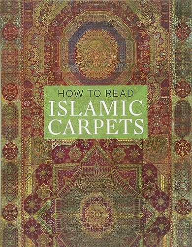 How to Read Islamic Carpets (Metropolitan Museum of Art - How to Read)