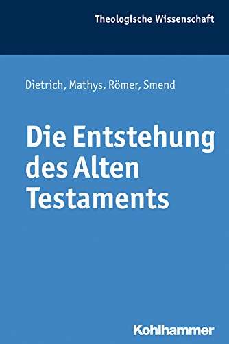 Die Entstehung des Alten Testaments (Theologische Wissenschaft: Sammelwerk für Studium und Beruf, 1, Band 1) von Kohlhammer
