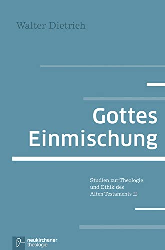 Gottes Einmischung: Studien zur Theologie und Ethik des Alten Testaments II