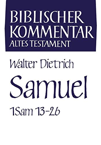 Samuel (1 Sam 13-26) (Biblischer Kommentar Altes Testament) (Biblischer Kommentar Altes Testament - Bandausgaben) von Vandenhoeck & Ruprecht