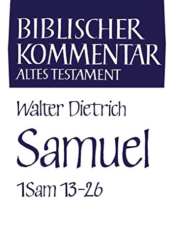 Samuel (1 Sam 13-26) (Biblischer Kommentar Altes Testament) (Biblischer Kommentar Altes Testament - Bandausgaben)