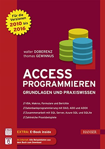 Access programmieren: Grundlagen und Praxiswissen. Für die Versionen 2010, 2013 und 2016 von Hanser Fachbuchverlag