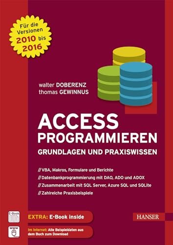 Access programmieren: Grundlagen und Praxiswissen. Für die Versionen 2010, 2013 und 2016 von HANSER FACHBUCHVERLAG