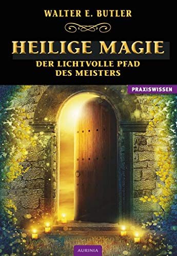 Heilige Magie - Der lichtvolle Pfad des Meisters von Aurinia Verlag
