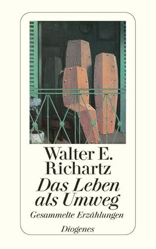 Das Leben als Umweg: Gesammelte Erzählungen (detebe)