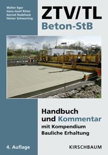ZTV/TL Beton-StB: Handbuch und Kommentar mit Kompendium Bauliche Erhaltung von Kirschbaum Verlag
