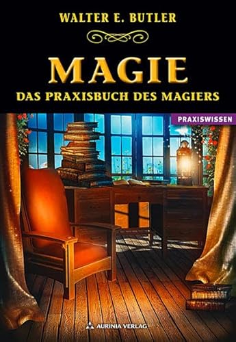 Magie: Das Praxisbuch des Magiers
