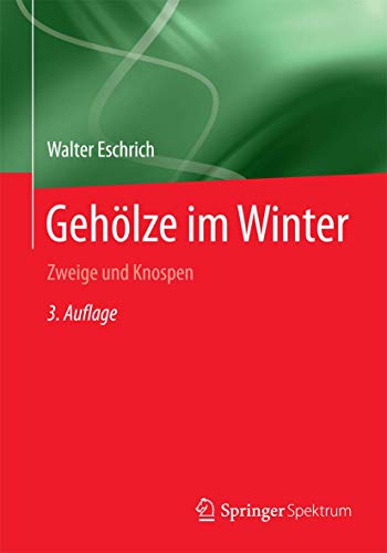 Gehölze im Winter: Zweige und Knospen von Springer Spektrum