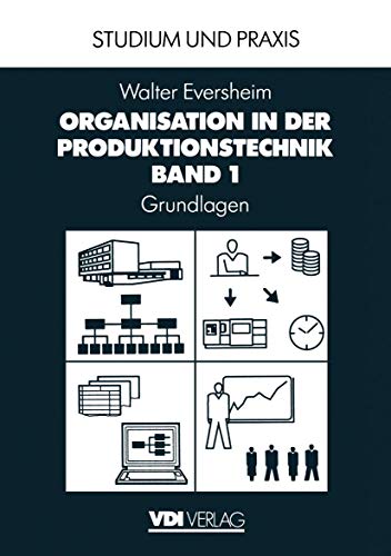 Organisation in der Produktionstechnik: Band 1: Grundlagen (VDI-Buch, Band 1)