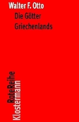 Die Götter Griechenlands - Das Bild des Göttlichen im Spiegel des griechischen Geistes (Klostermann Rote Reihe, Band 54)