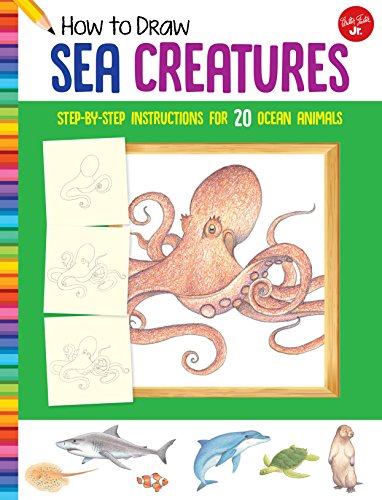 How to Draw Sea Creatures: Step-By-Step Instructions for 20 Ocean Animals (Learn to Draw) von Walter Foster Jr