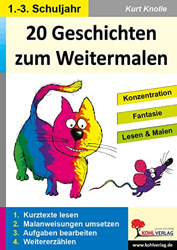 20 Geschichten zum Weitermalen - Band 1 (1./2. Schuljahr): Konzentration, Fantasie, Lesen & Malen: Konzentration, Fantasie, Lesen und Malen von KOHL VERLAG Der Verlag mit dem Baum