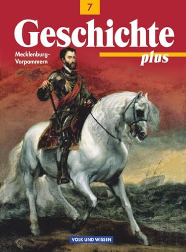 Geschichte Plus: Arbeitsheft Mecklenburg-Vorpommern, Klasse 7: Schulbuch (Geschichte plus: Regionale Schule und Gymnasium Mecklenburg-Vorpommern) von Volk und Wissen Verlag