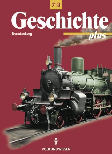Geschichte plus - Brandenburg - Bisherige Ausgabe: Geschichte plus, Lehrbuch, Ausgabe Brandenburg Geschichte plus - Brandenburg - Bisherige Ausgabe: Geschichte plus, Lehrbuch, Ausgabe Brandenburg von Cornelsen: VWV