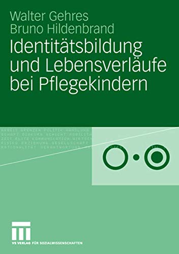 Identitätsbildung Und Lebensverläufe Bei Pflegekindern (German Edition)