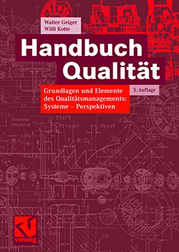Handbuch Qualität: Grundlagen und Elemente des Qualitätsmanagements: Systeme - Perspektiven