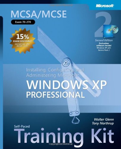MCSA/MCSE Self-Paced Training Kit (Exam 70-270): Installing, Configuring, and Administering Microsoft® Windows® XP Professional, Second Edition (Pro-Certification) von Microsoft Press