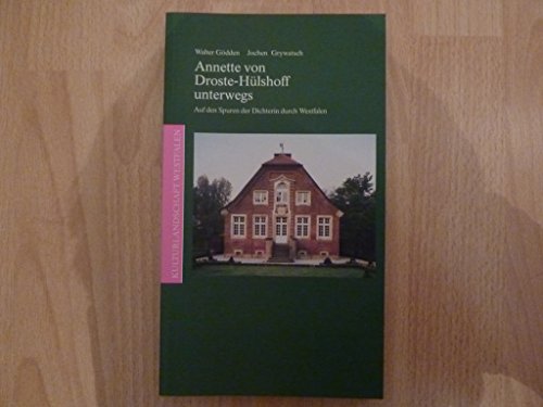 Annette von Droste-Hülshoff unterwegs: Auf den Spuren der Dichterin durch Westfalen (Kulturlandschaft Westfalen)