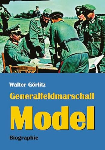 Generalfeldmarschall Model: Biographie von Lindenbaum Verlag