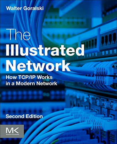 The Illustrated Network: How TCP/IP Works in a Modern Network