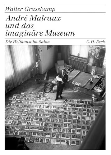André Malraux und das imaginäre Museum: Die Weltkunst im Salon von Beck C. H.