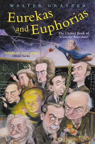Eurekas and Euphorias: The Oxford Book of Scientific Anecdotes (Popular Science) von Oxford University Press