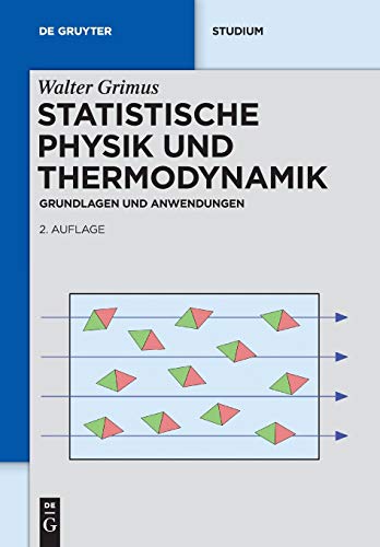 Statistische Physik und Thermodynamik: Grundlagen und Anwendungen (De Gruyter Studium) von Walter de Gruyter