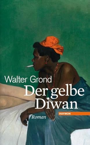 Der gelbe Diwan. Roman von Haymon Verlag
