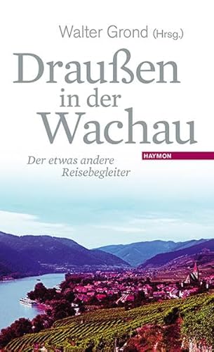 Draußen in der Wachau. Der etwas andere Reisebegleiter Band 3