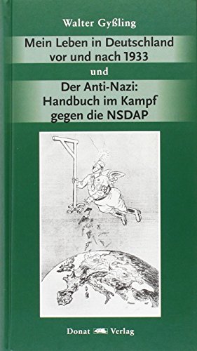 Mein Leben in Deutschland vor und nach 1933 und Der Anti-Nazi: Handbuch im Kampf gegen die NSDAP: Hrsg. u. eingel. v. Leonidas E. Hill. Vorw. v. Arnold Paucker