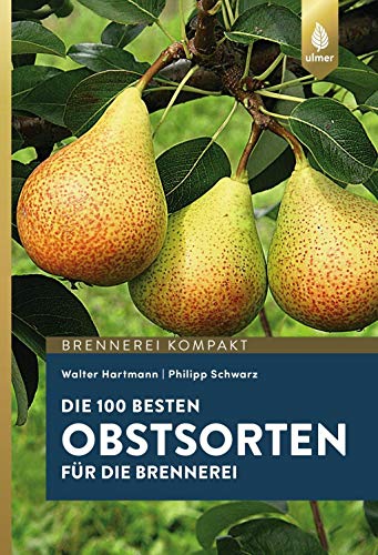 Die 100 besten Obstsorten für die Brennerei